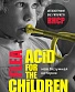 книга "acid for the children. автобиография бас-гитариста rhcp" бэлзари м.