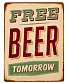табличка free beer tomorrow