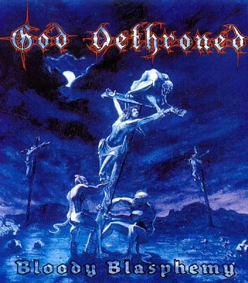 CD God Dethroned "Bloody Blasphemy"