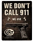 табличка we don't call 911 we use colt (пистолет)