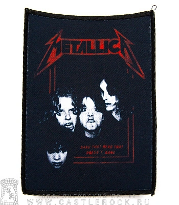 нашивка metallica "bang that head that doesn't bang"