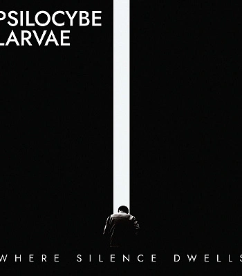 CD Psilocybe Larvae "Where Silence Dwells"