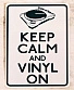 табличка keep calm and vinyl on