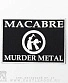 нашивка macabre "murder metal"
