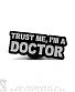 значок цанга "trust me, im a doctor"
