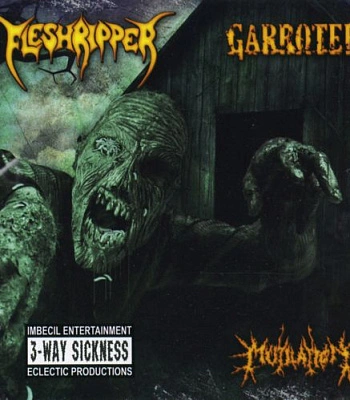 CD Fleshripper/Garroter/Mutilation "3-Way Sickness"