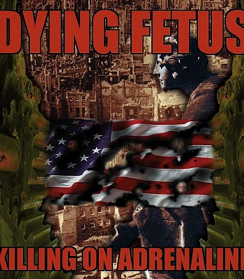 CD Dying Fetus "Killing On Adrenaline"