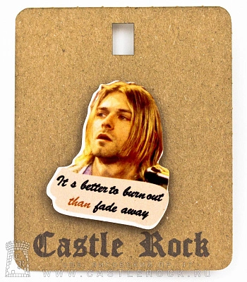 значок деревянный nirvana kurt cobain "it's better to burn out than fade away"