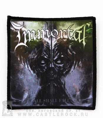 нашивка immortal "all shall fall"