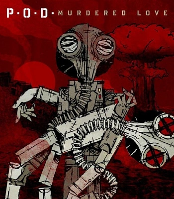 CD P.O.D. "Murdered Love"
