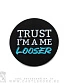 значок цанга "trust me i'm a looser"