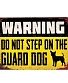 табличка warning do not step on the guard dog
