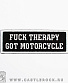   fuck therapy got motorcycle ()