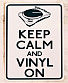 keep calm and vinyl on