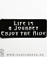  life is a journey enjoy the ride ()
