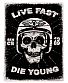  live fast die young