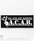  a.c.a.b. "all cops are bastards" ( )