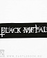    black metal (, )