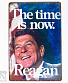  the time is now. reagan