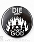    "die with your god"